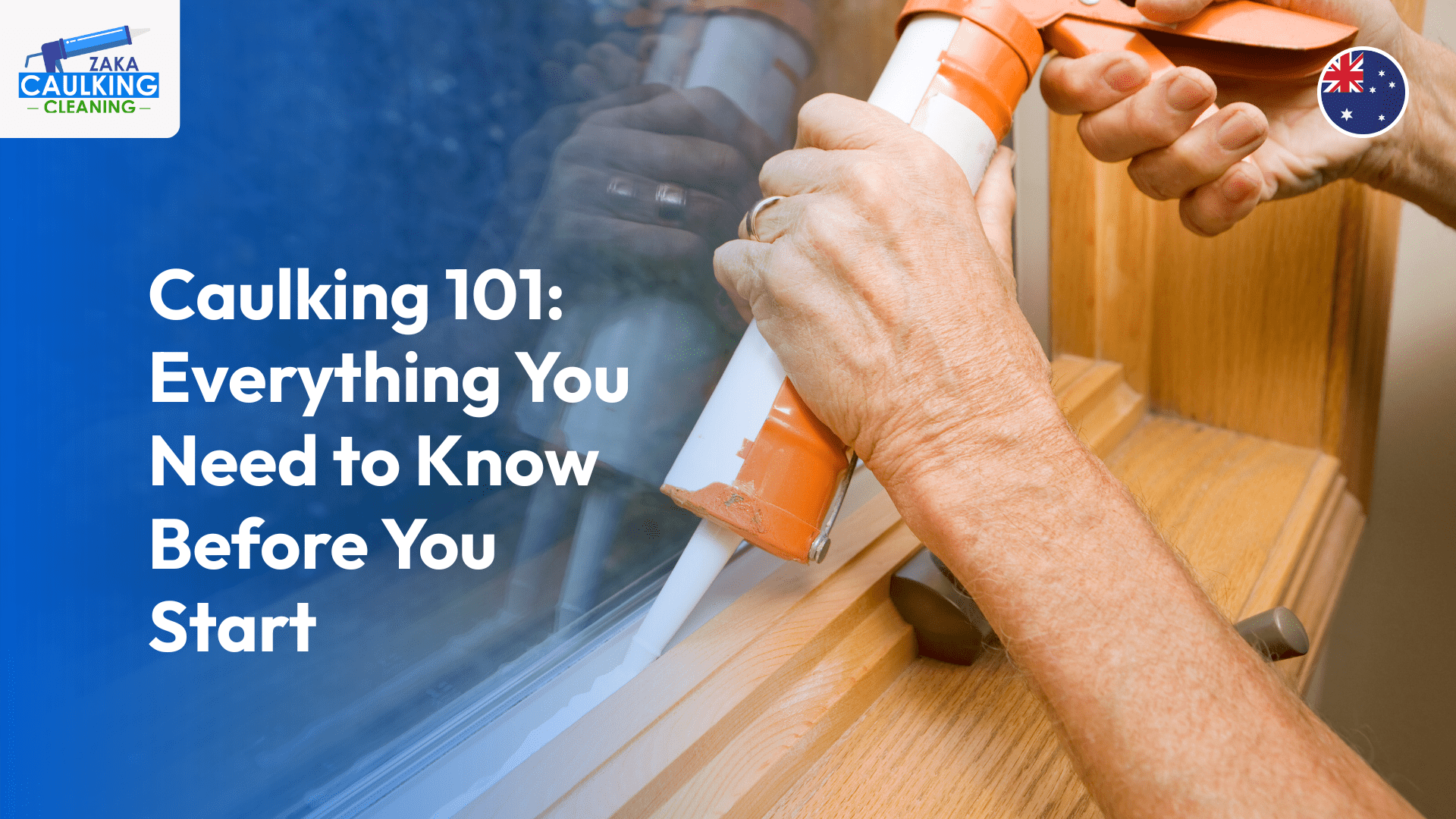 Caulking 101: Everything You Need to Know Before You Start