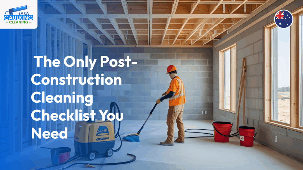 The Only Post-Construction Cleaning Checklist You Need