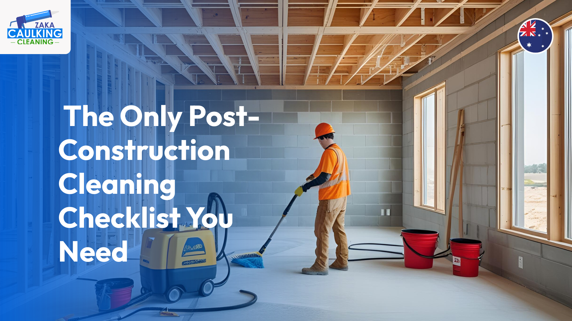 The Only Post-Construction Cleaning Checklist You Need